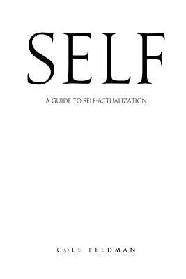 Self: A Guide to Self-Actualization by Feldman, Cole