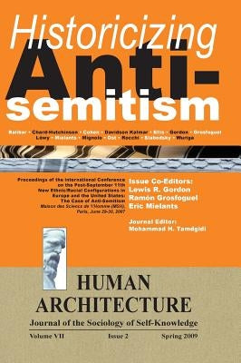 Historicizing Anti-Semitism (Proceedings of the International Conference on The Post-September 11 New Ethnic/Racial Configurations in Europe and the U by Tamdgidi, Mohammad H.