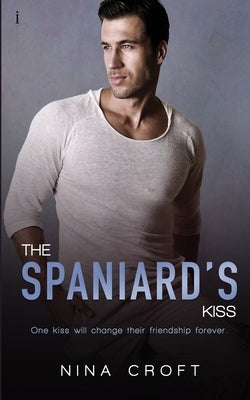 The Spaniard's Kiss by Croft, Nina