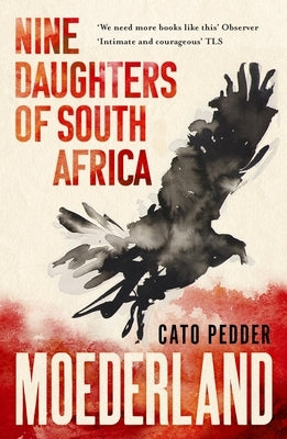 Moederland: Nine Daughters of South Africa by Pedder, Cato