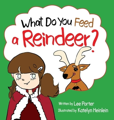 What Do You Feed a Reindeer?: "A Playful Guide to Reindeer" Magic" by Porter, Lee