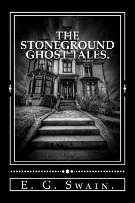 The Stoneground Ghost Tales. by Swain, E. G.