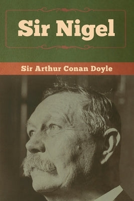 Sir Nigel by Doyle, Arthur Conan