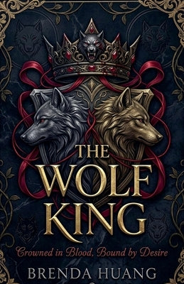The Wolf King: Crowned in Blood, Bound by Desire by Harper, Madison