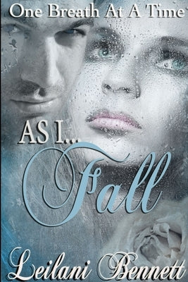 As I Fall by Bennett, Leilani