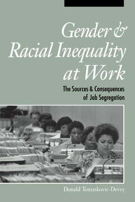 Gender and Racial Inequality at Work: Creating International Environmental Regimes by Tomaskovic-Devey, Donald