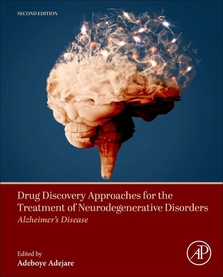 Drug Discovery Approaches for the Treatment of Neurodegenerative Disorders: Alzheimer's Disease by Adejare, Adeboye