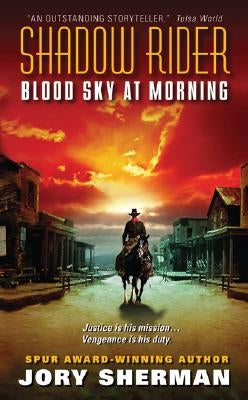 Shadow Rider: Blood Sky at Morning by Sherman, Jory
