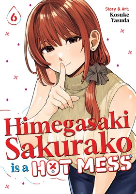 Himegasaki Sakurako Is a Hot Mess Vol. 6 by Yasuda, Kosuke
