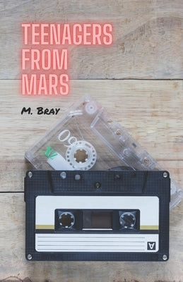 Teenagers from Mars by Bray, M.