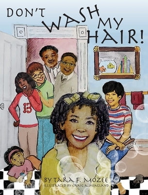 Don't Wash My Hair! by Mozee, Tara F.