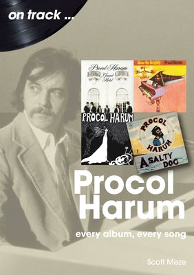 Procol Harum: Every Album, Every Song by Meze, Scott