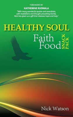 Healthy Soul Faith Food Snack Pack by Watson, Nick John