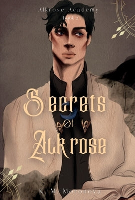 Secrets of Alkrose by Moronova, K. M.
