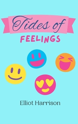 Tides of Feelings by Harrison, Elliot