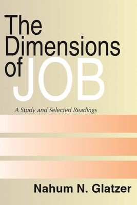 Dimensions of Job: A Study and Selected Readings by Glatzer, Nahum N.