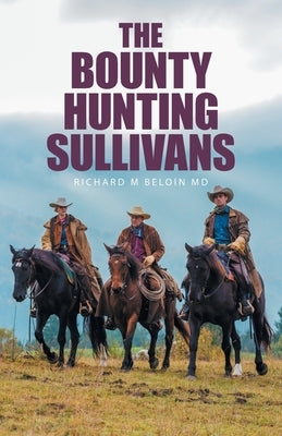 The Bounty Hunting Sullivans by Beloin, Richard M.