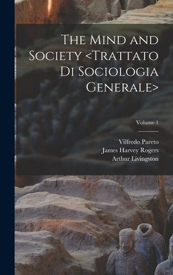 The Mind and Society ; Volume 1 by Pareto, Vilfredo