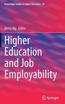 Higher Education and Job Employability by Ng, Betsy