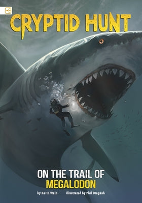 On the Trail of Megalodon by Dragash, Phil