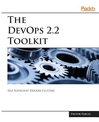 The DevOps 2.2 Toolkit by Farcic, Viktor