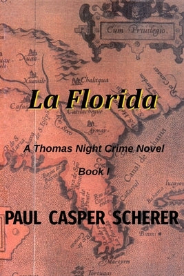 La Florida: A Thomas Night Crime Novel by Scherer, Paul Casper