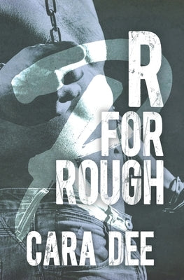 R for Rough by Dee, Cara