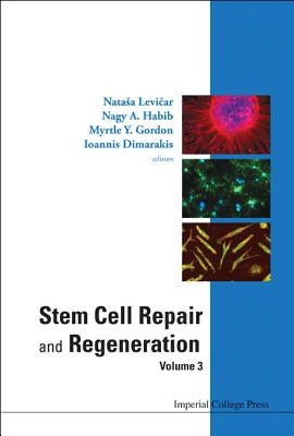 Stem Cell Repair and Regeneration, Volume 3 by Levicar, Natasa
