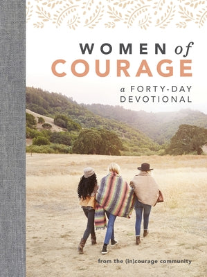 Women of Courage: A 40-Day Devotional with the Bravest Women of the Bible by (in)Courage