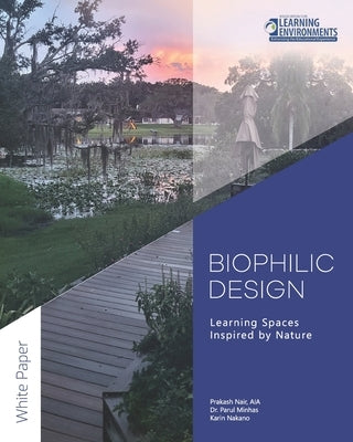 Biophilic Design: Learning Spaces Inspired by Nature by Minhas, Parul