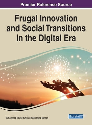 Frugal Innovation and Social Transitions in the Digital Era by Tunio, Muhammad Nawaz