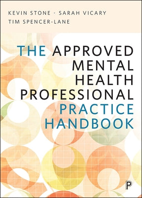 The Approved Mental Health Professional Practice Handbook by Stone, Kevin