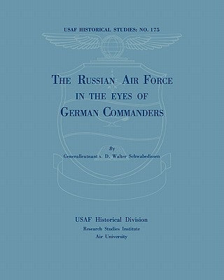 The Russian Air Force in the Eyes of German Commanders by Schwabedissen, Walter