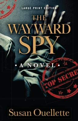The Wayward Spy: Volume 1 by Ouellette, Susan