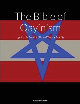 The Bible of Qayinism by Greene, Austin