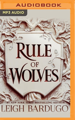 Rule of Wolves by Bardugo, Leigh