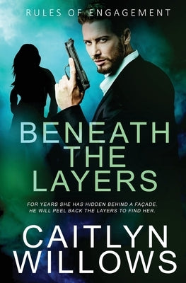 Beneath the Layers by Willows, Caitlyn