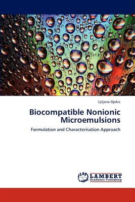 Biocompatible Nonionic Microemulsions by Djekic Ljiljana