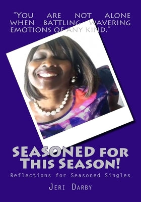 SEASONED for This Season!: Reflections for Seasoned Singles by Darby, Jeri