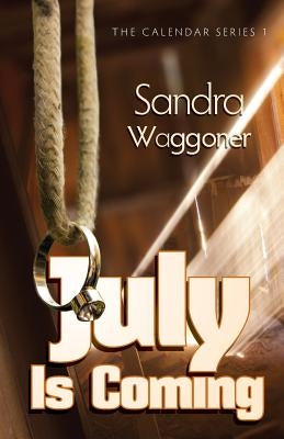 July is Coming by Waggoner, Sandra