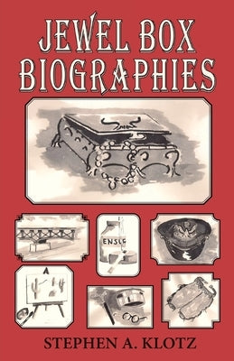 Jewel Box Biographies by Klotz, Stephen A.