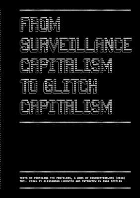From Surveillance Capitalism to Glitch Capitalism by Disnovation Org