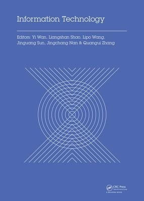Information Technology: Proceedings of the 2014 International Symposium on Information Technology (Isit 2014), Dalian, China, 14-16 October 2014 by Wan, Yi