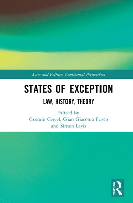 States of Exception: Law, History, Theory by Cercel, Cosmin