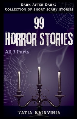 99 Horror Stories by Kvikvinia, Tatia