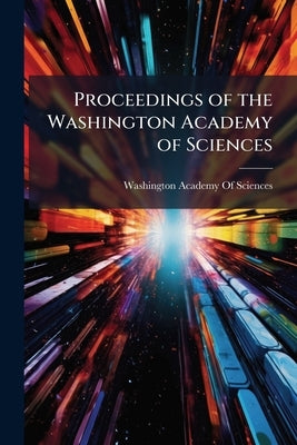 Proceedings of the Washington Academy of Sciences by Washington Academy of Sciences (Washingt