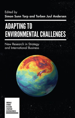 Adapting to Environmental Challenges: New Research in Strategy and International Business by Torp, Simon