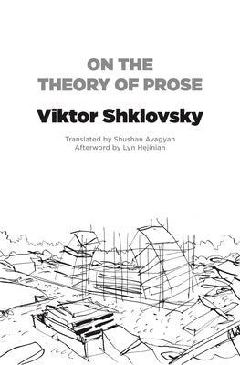 On the Theory of Prose by Shklovsky, Viktor