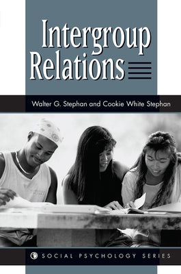 Intergroup Relations by Stephan, Walter G.