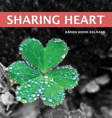 Sharing Heart by Delraso, Karen Hood